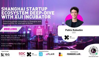 Shanghai Startup Ecosystem Deep-Dive with Xiji Incubator